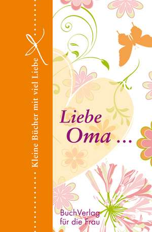 Liebe Oma ... de Barbara Brüning