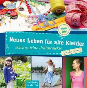 Neues Leben für alte Kleider de Constanze Derham