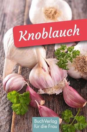 Knoblauch de Ute Scheffler