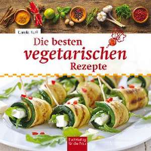 Die besten vegetarischen Rezepte de Carola Ruff