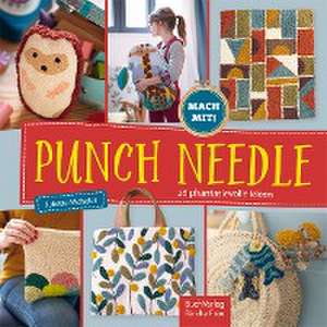 Punch Needle - 26 phantasievolle Ideen de Juliette Michelet