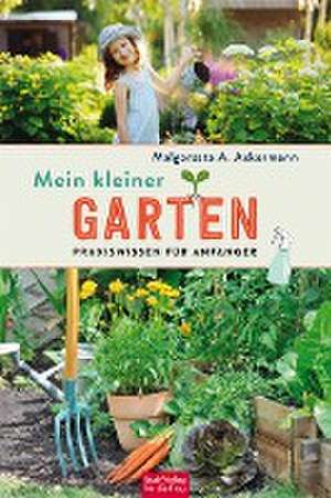 Mein kleiner Garten de Malgorzata A. Ackermann