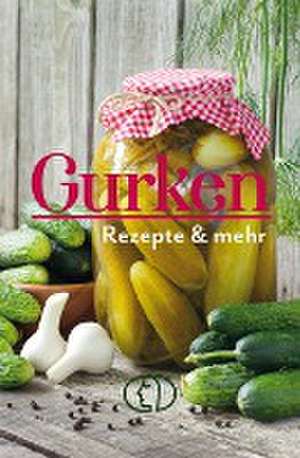 Gurken - Rezepte & mehr de Heike Mohr