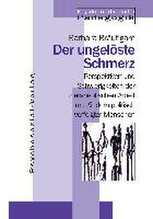 Der ungelöste Schmerz de Barbara Bräutigam