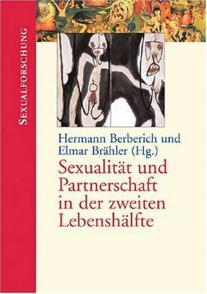 Sexualität und Partnerschaft in der zweiten Lebenshälfte de Hermann J. Berberich