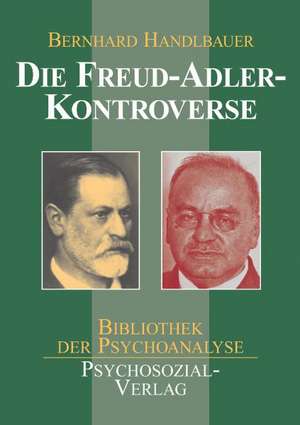 Die Freud-Adler-Kontroverse de Bernhard Handlbauer