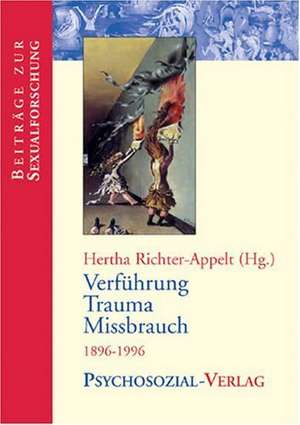 Verführung - Trauma - Missbrauch de Hertha Richter-Appelt