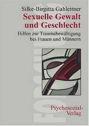 Sexuelle Gewalt und Geschlecht de Silke-Birgitta Gahleitner