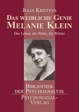 Das weibliche Genie - Melanie Klein de Julia Kristeva