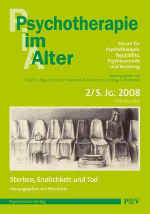 Psychotherapie im Alter Nr. 18: Sterben, Endlichkeit und Tod, herausgegeben von Eike Hinze de Peter Bäurle