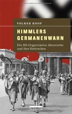 Himmlers Germanenwahn de Volker Koop