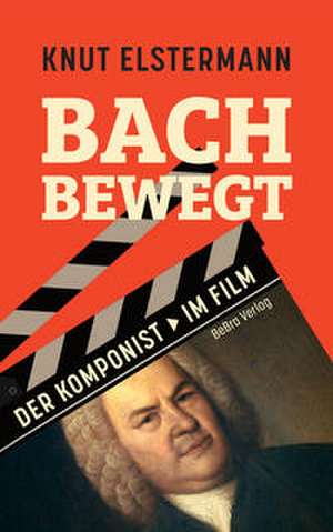 Bach bewegt de Knut Elstermann