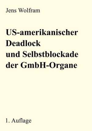 US-amerikanischer Deadlock und Selbstblockade der de Jens, Dr Wolfram