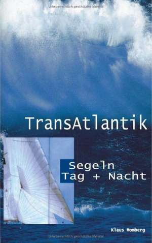 Transatlantik Segeln Tag und Nacht de Klaus Momberg