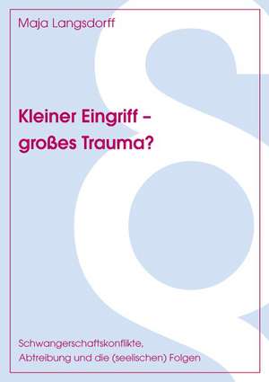 Kleiner Eingriff - großes Trauma? de Maja Langsdorff