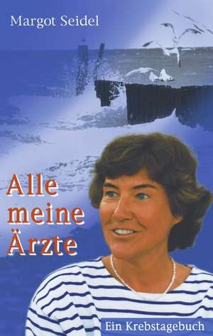 Alle meine Ärzte de Margot Seidel