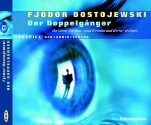 Der Doppelgänger. 2 CDs de Fjodor Michailowitsch Dostojewski