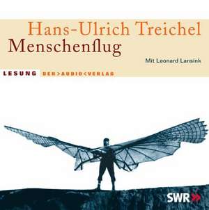 Menschenflug. 4 CDs de Hans-Ulrich Treichel