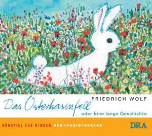 Das Osterhasenfell oder Eine lange Geschichte de Friedrich Wolf