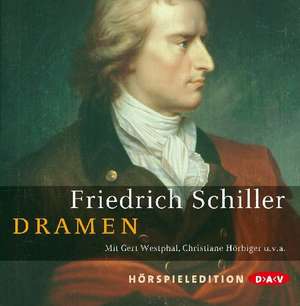 Dramen. Kabale und Liebe, Maria Stuart, Don Carlos, Wilhelm Tell, Demetrius, Die Verschwörung des Fiesco zu Genua de Friedrich Schiller