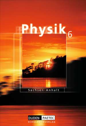 Physik 6. Schülerbuch. Sekundarstufe 1. Sachsen-Anhalt de Barbara Gau