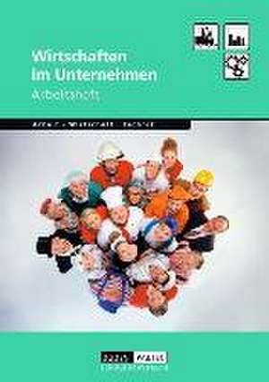 Wirtschaften im Unternehmen. Arbeitsheft de Bernd Wöhlbrandt