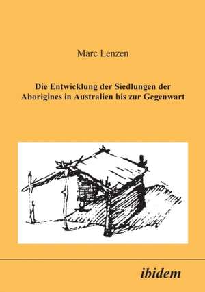 Lenzen, M: Entwicklung der Siedlungen der Aborigines in Aust