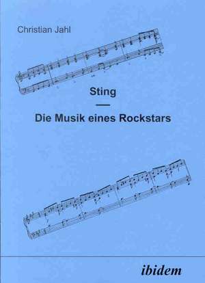 Sting: Die Musik eines Rockstars de Christian Jahl