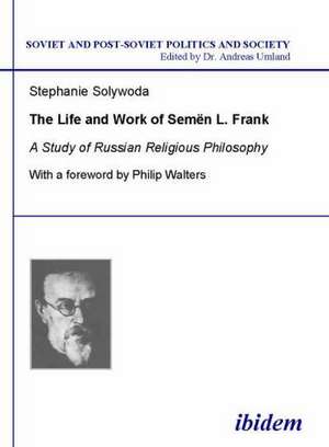 The Life and Work of Semen L. Frank de Stephanie Solywoda