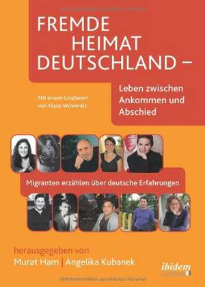 Fremde Heimat Deutschland - Leben zwischen Ankommen und Absc