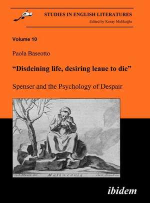 "Disdeining life, desiring leaue to die". Spenser and the Psychology of Despair. de Paola Baseotto