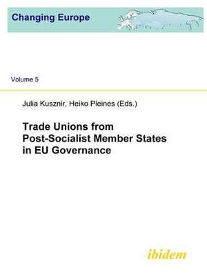 Trade Unions from Post-Socialist Member States in EU Governance. de Julia Kusznir