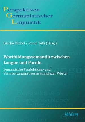 Wortbildungssemantik zwischen Langue und Parole de Sascha Michel