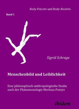 Schrage, S: Menschenbild und Leiblichkeit. Eine philosophisc