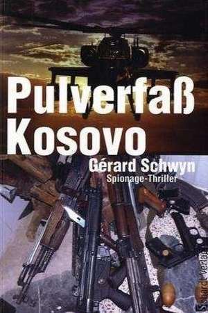 Pulverfaß Kosovo de Gérard Schwyn