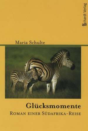 Glücksmomente de Maria Schulte