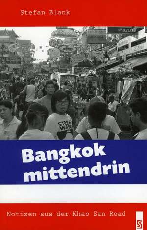 Bangkok mittendrin de Stefan Blank