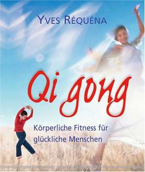 Qi Gong de Yves Requena