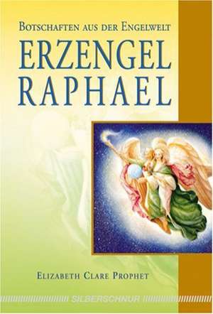 Erzengel Raphael de Elisabeth Clare Prophet