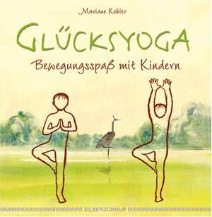 Glücksyoga de Mariane Kohler