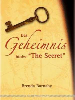 Das Geheimnis hinter "The Secret" de Brenda Barnaby