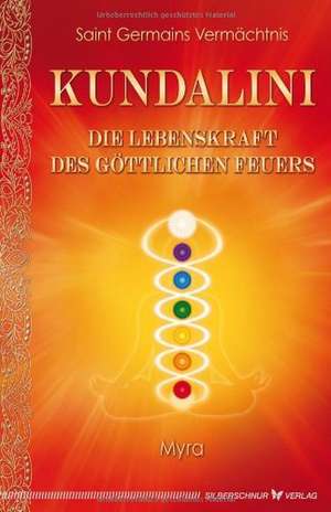 Kundalini - Die Lebenskraft des göttlichen Feuers de Myra