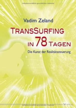 Transsurfing in 78 Tagen de Vadim Zeland