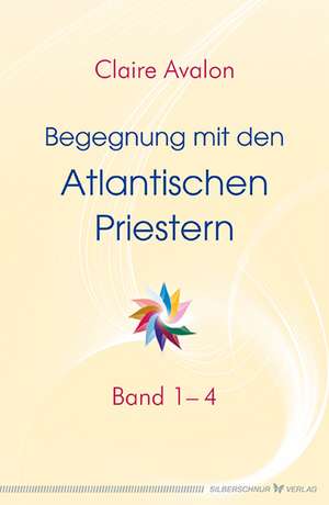 Begegnung mit den Atlantischen Priestern 1-4 de Claire Avalon