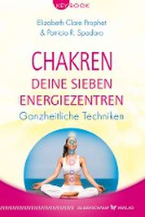 Chakren - Deine sieben Energiezentren de Elizabeth Clare Prophet