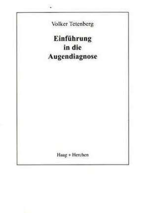 Einführung in die Augendiagnose de Volker Tetenberg