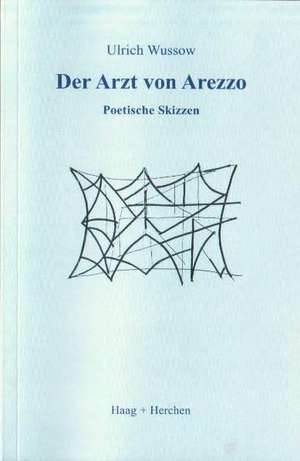 Der Arzt von Arezzo de Ulrich Wussow