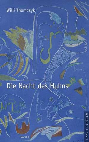 Die Nacht des Huhns de Willi Thomczyk