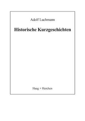 Historische Kurzgeschichten de Adolf Luchmann