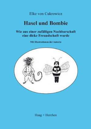 Hasel und Bombie de Elke von Cukrowicz